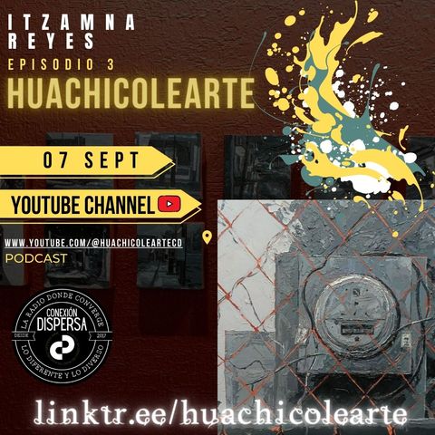 Huachicolearte episodio 3 Itzamna Reyes