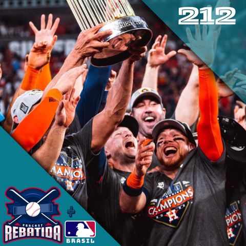 Rebatida Podcast 212 - O Houston Astros é campeão da World Series!