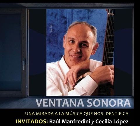 VENTANA SONORA 010 invitados Raul Manfredini y Cecilia Lopez