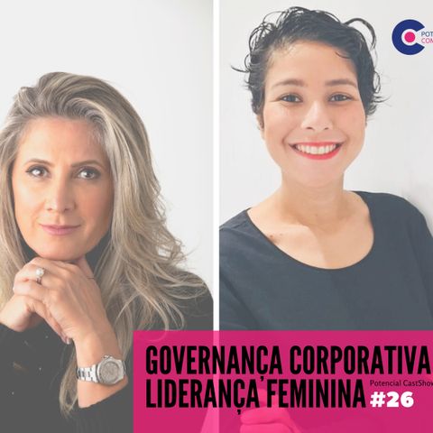 #026 Potencial Compliance Cast | Governança Corporativa e Liderança Feminina com Geovana Donella