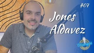 JONES ALDAVEZ [EMPREENDEDOR] - Carcamanos Podcast #07