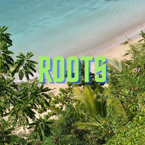 Roots (Ep. 1)