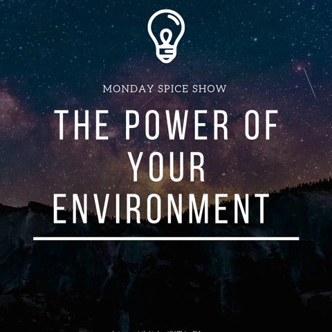 The Power Of Your Environment