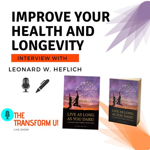 How to Live as Long as You Dare with Leonard Heflich