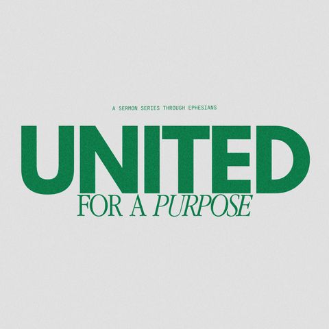 United For A Purpose | Ephesians 6 | Lower Valley Campus