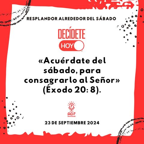 Resplandor alrededor del sábado | Devocional de Jóvenes | 23 de septiembre 2024