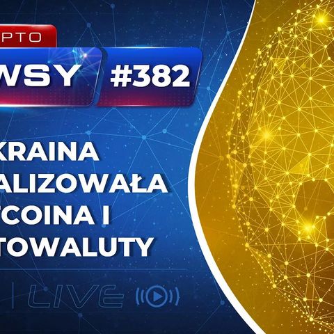 Krypto Newsy  Live #382 | 17.03.2022 | Ukraina zalegalizowała Bitcoina i kryptowaluty! Spotify dodaje NFT! Bitcoin i USA