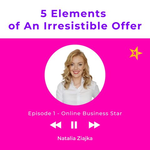 Podcast 1 5 Elements of an Irresistible Offer