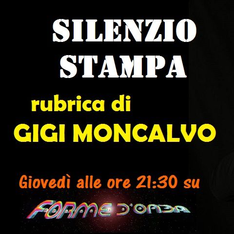 Forme d'Onda - "Silenzio Stampa" di Gigi Moncalvo - 24/06/2021