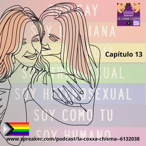 La Coxxa Chisma capitulo 13 LGBTQ+