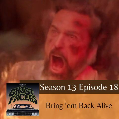 13.18: Bring ’em Back Alive