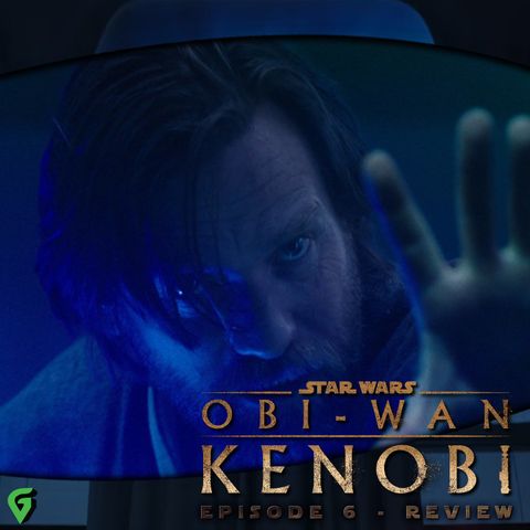 Obi Wan Kenobi Finale Spoilers Review