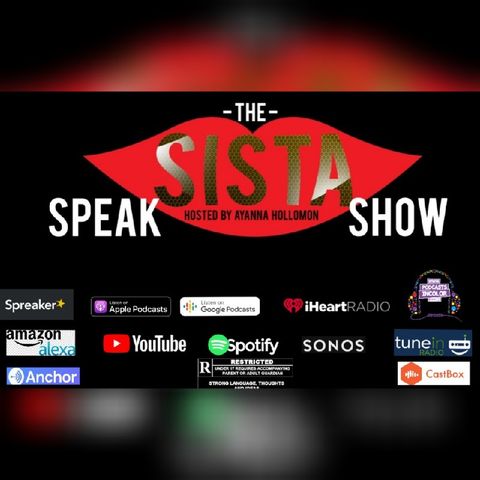 Episode 179 - THE SISTA SPEAK SHOW