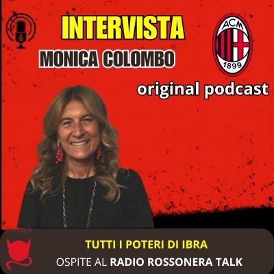 ESCLUSIVA  - Intervista Monica Colombo - TUTTI I POTERI DI IBRA AL MILAN