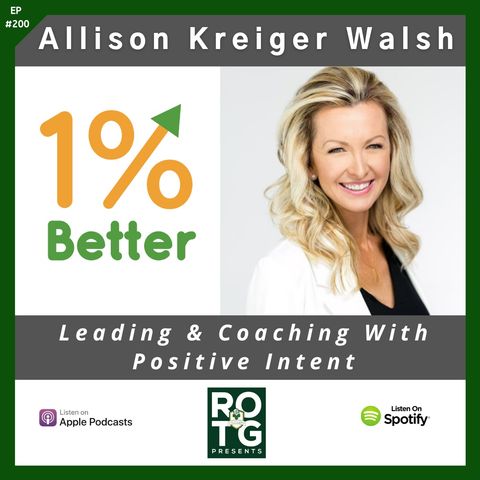 Allison Kreiger Walsh - Leading and Coaching with Positive Intent - EP200