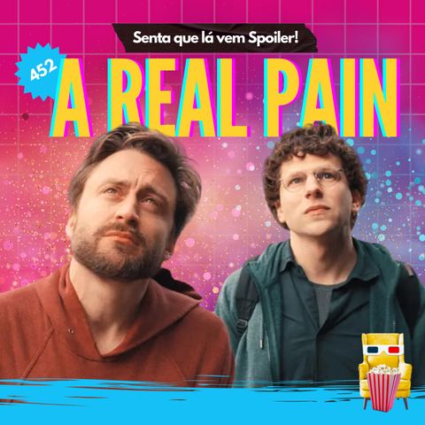 EP 452 - A Verdadeira Dor (A Real Pain)