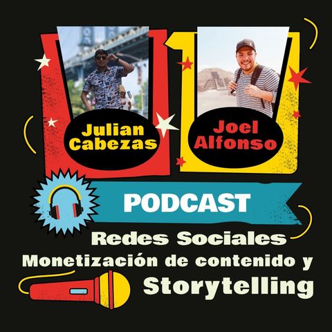 Redes Sociales, Monetización de Contenido y Storytelling con Joel Alfonso