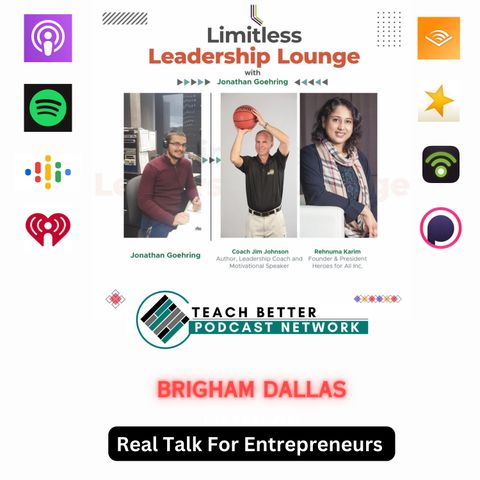 Real Talk For Entrepreneurs With Brigham Dallas