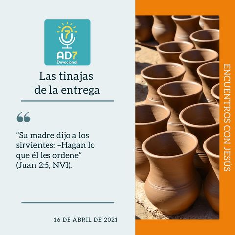 16 de abril - Las tinajas de la entrega - Devocional de Jóvenes - Etiquetas Para Reflexionar