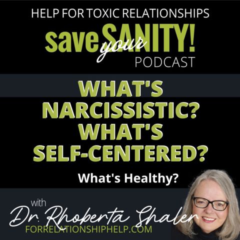 What's Narcissistic? What's Self-Centered,? What's Healthy?
