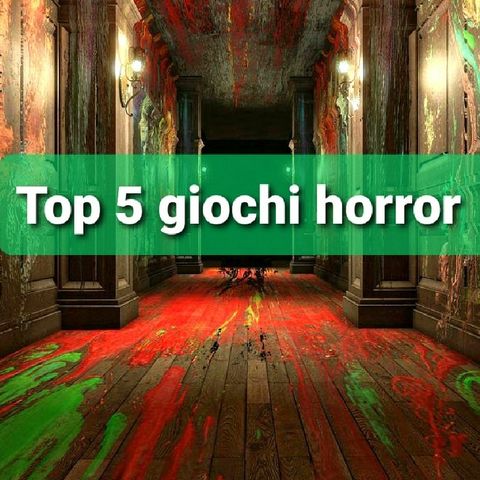 top 5 giochi horror
