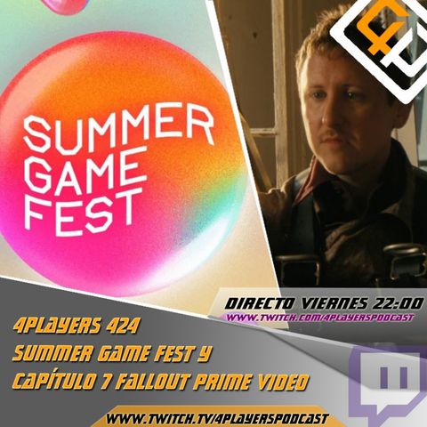 4Players 424 Summer game fest y capítulo 7 fallout prime video