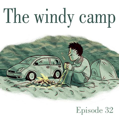 Ep.32 The windy camp
