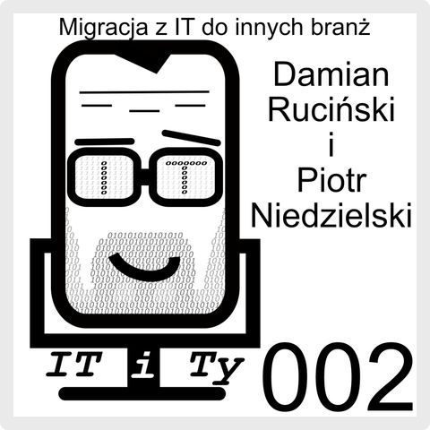 002#ITiTy Migracja z IT do innych branż - Piotr Niedzielski