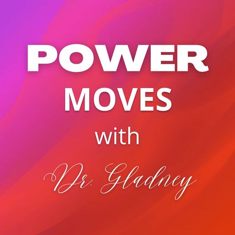 Power Moves with Dr. Gladney Episode 6 | Donna Richardson Joyner