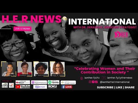 Honoring Women's Contributions in Society w- Dr. Derashay & I AM H.E.R International Awards Noms