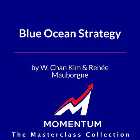 Blue Ocean Strategy: Mastering the Four Actions Framework to Create New Markets