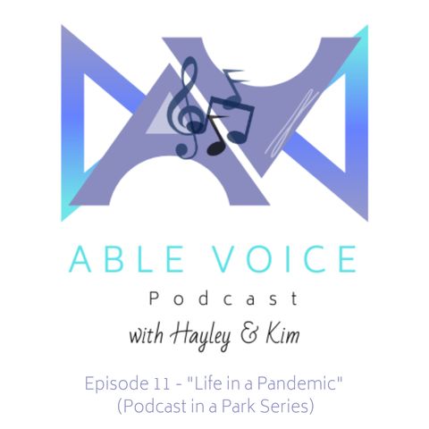 11. "Life in a Pandemic" (Podcast in a Park Series)
