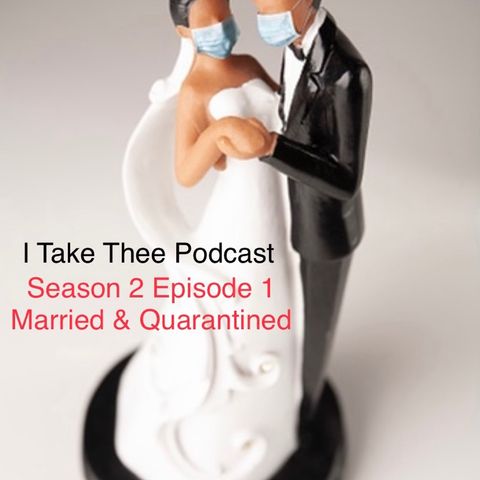 Season 2 Episode 1- I Take Thee Marriage Podcast