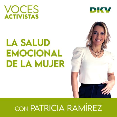 #9 - La salud emocional de la mujer, con Patricia Ramírez