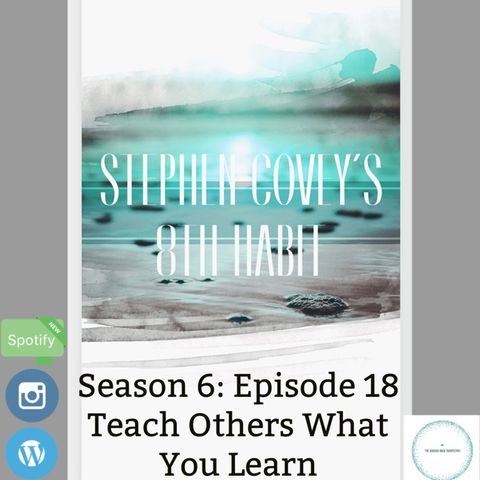Stephen Covey's 8th Habit | Season 6 - Episode 18 | Learning by Teaching and Doing