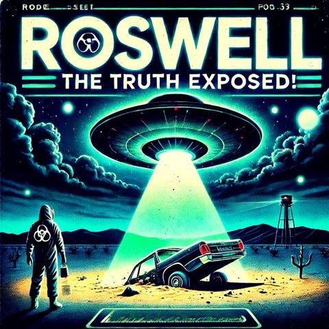 Aliens, Lies, and Cover-Ups: What Really Happened at Roswell?
