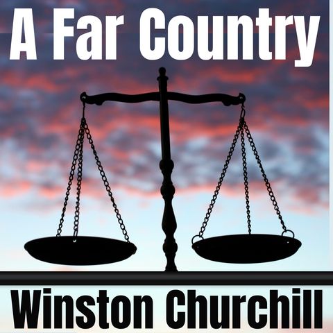 Episode 7 - A Far Country - Winston Churchill