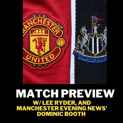 'Magpies have a chance' - MUFC vs NUFC preview with Manchester United writer Dominic Booth