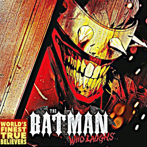 The Batman Who Laughs : World's Finest True Believers 34