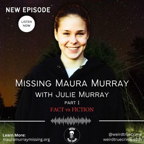 Missing Maura Murray with Julie Murray - Fact versus Fiction - Part 1
