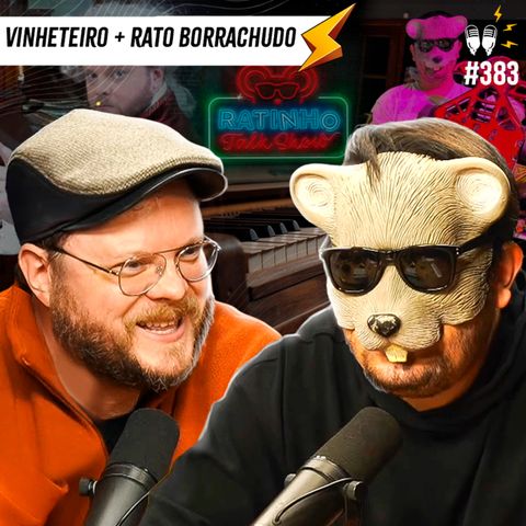 VINHETEIRO + RATO BORRACHUDO - Flow #383