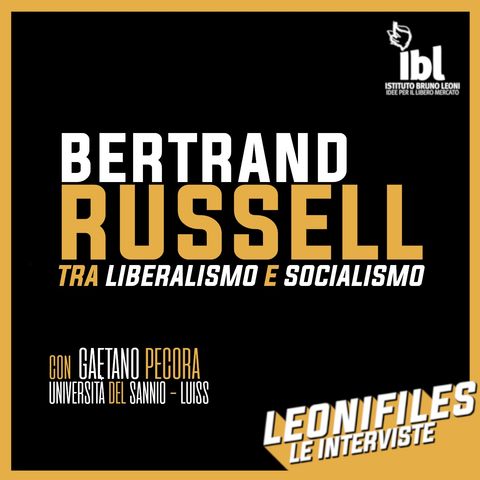 Bertrand Russell tra liberalismo e socialismo, con Gaetano Pecora (UniSannio - LUISS)