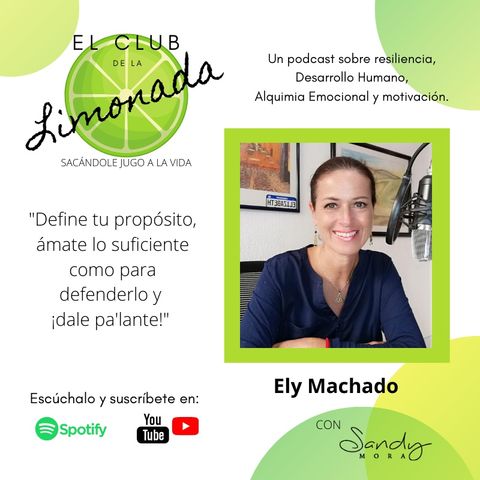 Episodio 24: Ely Machado, de autoestima, hijos y empresas resilientes.