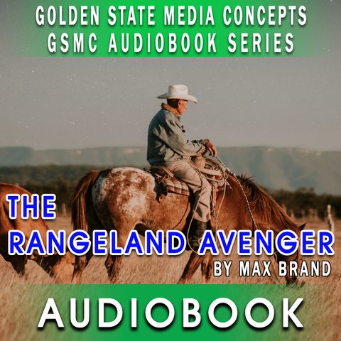 GSMC Audiobook Series: The Rangeland Avenger  Episode 1: Chapters 1 and 2