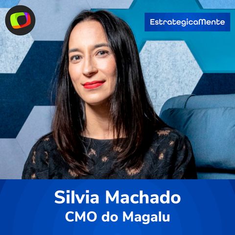 #14: Silvia Machado: “Cultura, gestão e disciplina propiciam inovação"