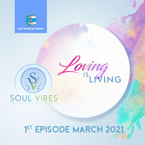 Soul Vibes: :Loving is Living