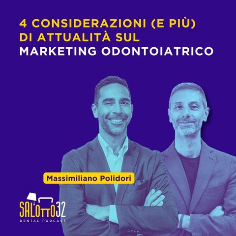 4 considerazioni (e oltre) di attualità sul marketing odontoiatrico