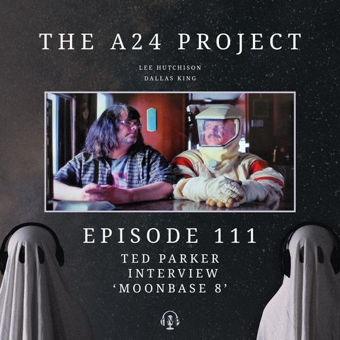 111 - Ted 'Moonbase 8' Parker Interview