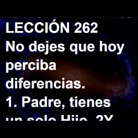 LECCIÓN 262 - Libro de Ejercicios. Un Curso de Milagros (Audiolibro)