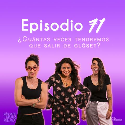 Ep 71 ¿Cuántas veces tendremos que salir de clóset?🚪